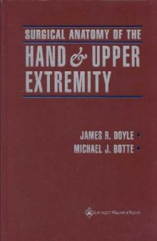 Surgical anatomy of the hand and upper extremity