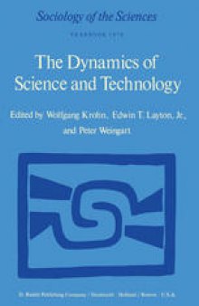 The Dynamics of Science and Technology: Social Values, Technical Norms and Scientific Criteria in the Development of Knowledge