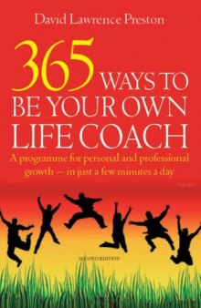 365 ways to be your own life coach : a programme for personal and professional growth - in just a few minutes a day