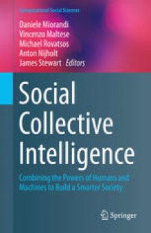 Social Collective Intelligence: Combining the Powers of Humans and Machines to Build a Smarter Society