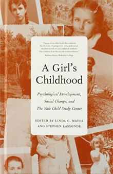 A Girl's Childhood: Psychological Development, Social Change, and The Yale Child Study  Center