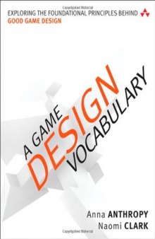 A Game Design Vocabulary: Exploring the Foundational Principles Behind Good Game Design