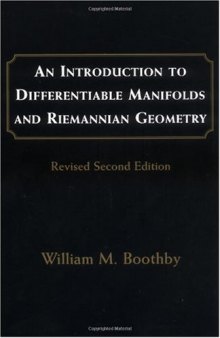 An Introduction to Differentiable Manifolds and Riemannian Geometry, Revised, Volume 120, Second Edition (Pure and Applied Mathematics)