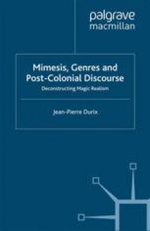 Mimesis, Genres and Post-Colonial Discourse: Deconstructing Magic Realism