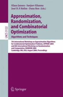 Approximation, Randomization, and Combinatorial Optimization. Algorithms and Techniques: 7th International Workshop on Approximation Algorithms for Combinatorial Optimization Problems, APPROX 2004, and 8th International Workshop on Randomization and Computation, RANDOM 2004, Cambridge, MA, USA, August 22-24, 2004. Proceedings