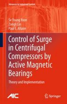 Control of Surge in Centrifugal Compressors by Active Magnetic Bearings: Theory and Implementation