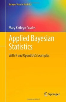 Applied Bayesian Statistics: With R and OpenBUGS Examples