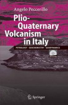 Plio-Quaternary Volcanism in Italy: Petrology, Geochemistry, Geodynamics