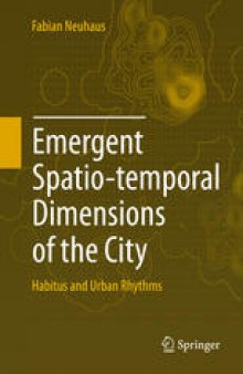 Emergent Spatio-temporal Dimensions of the City: Habitus and Urban Rhythms