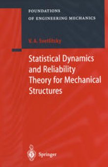 Statistical Dynamics and Reliability Theory for Mechanical Structures