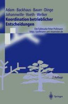 Koordination betrieblicher Entscheidungen: Die Fallstudie Peter Pollmann