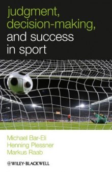 Judgment, Decision-making and Success in Sport (W-B Series in Sport and Exercise Psychology)  