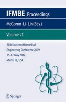 25th Southern Biomedical Engineering Conference 2009, 15 – 17 May 2009, Miami, Florida, USA