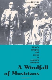 A Windfall of Musicians: Hitler's Emigres and Exiles in Southern California