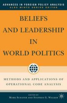 Beliefs and Leadership in World Politics: Methods and Applications of Operational Code Analysis