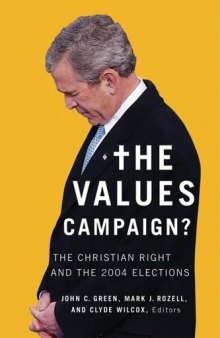 The Values Campaign?: The Christian Right And the 2004 Elections (Religion and Politics)