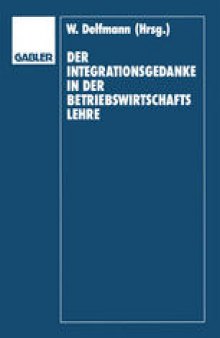 Der Integrationsgedanke in der Betriebswirtschaftslehre: Helmut Koch zum 70. Geburtstag