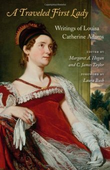 A Traveled First Lady: Writings of Louisa Catherine Adams