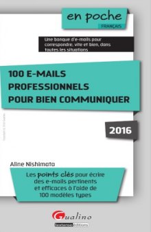 100 e-mails professionnels : pour bien communiquer