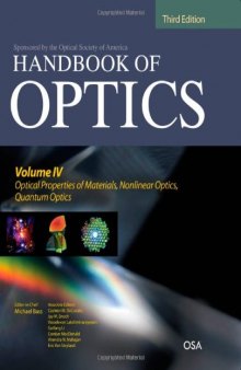 Handbook of Optics, Third Edition Volume IV: Optical Properties of Materials, Nonlinear Optics, Quantum Optics (set)