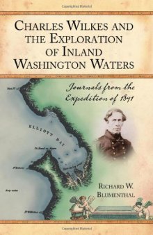 Charles Wilkes and the Exploration of Inland Washington Waters: Journals from the Expedition of 1841