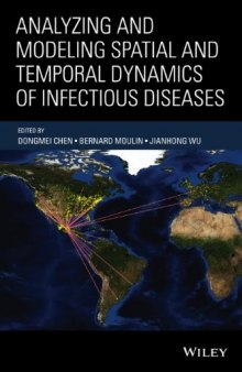 Analyzing and Modeling Spatial and Temporal Dynamics of Infectious Diseases