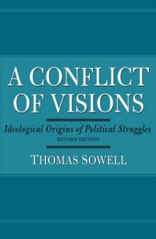 A Conflict of Visions: Ideological Origins of Political Struggles