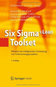 Six Sigma+Lean Toolset: Mindset zur erfolgreichen Umsetzung von Verbesserungsprojekten