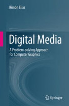 Digital Media: A Problem-solving Approach for Computer Graphics