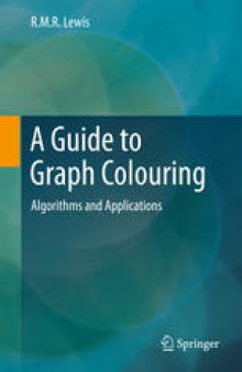 A Guide to Graph Colouring: Algorithms and Applications