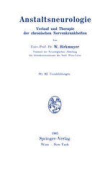 Anstaltsneurologie: Verlauf und Therapie der chronischen Nervenkrankheiten