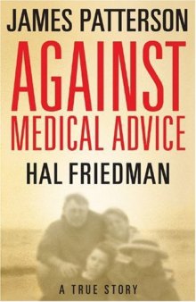 Against Medical Advice: One Family's Struggle with an Agonizing Medical Mystery   