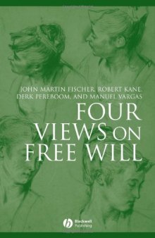 Four Views on Free Will (Great Debates in Philosophy)