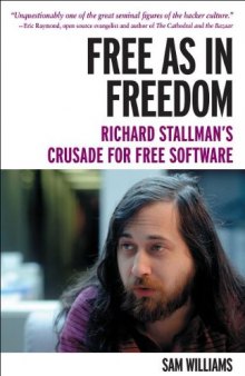 Free as in Freedom: Richard Stallman's Crusade for Free Software  