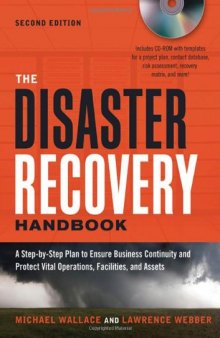 The Disaster Recovery Handbook: A Step-by-Step Plan to Ensure Business Continuity and Protect Vital Operations, Facilities, and Assets  