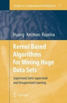 Kernel Based Algorithms for Mining Huge Data Sets: Supervised, Semi-supervised, and Unsupervised Learning 