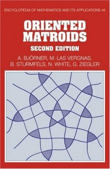 Oriented Matroids, Second Edition (Encyclopedia of Mathematics and its Applications)  