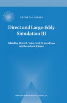 Direct and Large-Eddy Simulation III: Proceedings of the Isaac Newton Institute Symposium / ERCOFTAC Workshop held in Cambridge, U.K., 12–14 May 1999