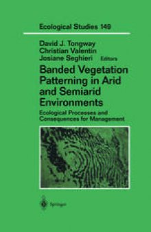 Banded Vegetation Patterning in Arid and Semiarid Environments: Ecological Processes and Consequences for Management