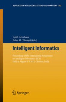 Intelligent Informatics: Proceedings of the International Symposium on Intelligent Informatics ISI’12 Held at August 4-5 2012, Chennai, India