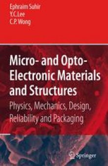 Micro- and Opto-Electronic Materials and Structures: Physics, Mechanics, Design, Reliability, Packaging