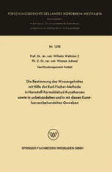 Die Bestimmung des Wassergehaltes mit Hilfe der Karl-Fischer-Methode in Harnstoff-Formaldehyd-Kunstharzen sowie in unbehandelten und in mit diesen Kunstharzen behandelten Geweben