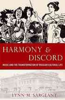 Harmony and discord : music and the transformation of Russian cultural life