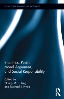 Bioethics, Public Moral Argument, and Social Responsibility