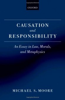 Causation and Responsibility: An Essay in Law, Morals, and Metaphysics