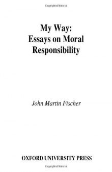 My Way: Essays on Moral Responsibility