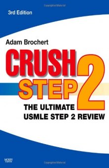 Crush Step 2: The Ultimate USMLE Step 2 Review, 3rd Edition    