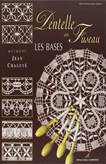 Les bases de la dentelle au fuseau : Méthode Jean Chaléyé