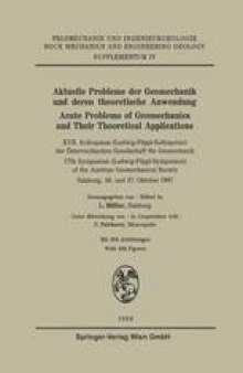 Aktuelle Probleme der Geomechanik und Deren theoretische Anwendung / Acute Problems of Geomechanics and Their Theoretical Applications: XVII. Kolloquium (Ludwig-Föppl-Kolloquium) der Österreichischen Gesellschaft für Geomechanik / 17th Symposium (Ludwig-Föppl-Symposium) of the Austrian Geomechanical Society Salzburg, 26. und 27. Oktober 1967