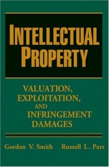 Intellectual Property: Valuation, Exploitation, and Infringement Damages